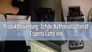 Produktbewertung Tchibo Kaffeevollautomat Esperto Latte mit Milchaufschäumfunktion für Caffè Crema [upl. by Stepha]