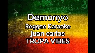 Demonyo reggae karaoke TROPA VIBES JUAN CARLOS [upl. by Innor758]