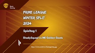 PrimeLeague  Spieltag 1  ShadySquad vs ME Golden Goats [upl. by Lehar]