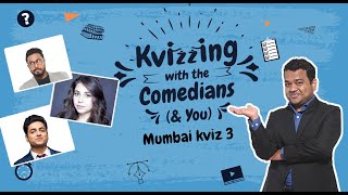 KVizzing With The Comedians amp You  Mumbai Edition 3  FT Abish Kenny amp Maanvi [upl. by Eelidnarb]