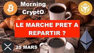 🚨 25 MARS 2024☀️☕️🥐 LA FIN DES VENTES DE GBTC  🥹 LE MARCHE PRET A REPARTIR  DOSSIER SPECIAL TAO⚠️ [upl. by Ahsaercal303]