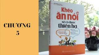 Khéo Ăn Nói Sẽ Có Được Thiên Hạ Chương 5 [upl. by Emalia]