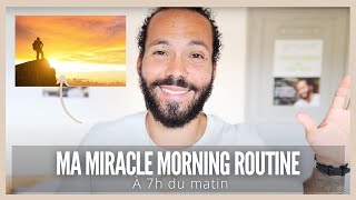 Ma MIRACLE MORNING ROUTINE à 7h du matin [upl. by Adlesirg38]