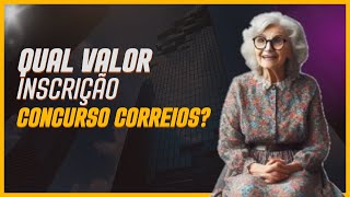 Valor da Inscrição do Concurso Correios REVELADO [upl. by Efram722]