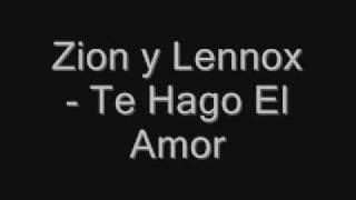 Zion y Lennox  Te Hago el amor [upl. by Refennej]