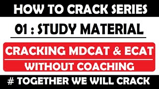 How to crack MDCAT amp ECAT without coaching  Video  01  Study Material  ECAT amp MDCAT [upl. by Borlow]