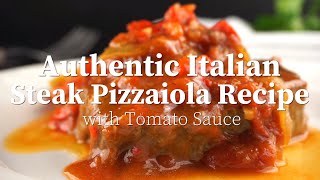 Authentic Italian Steak Pizzaiola Recipe with Tomato Sauce [upl. by Flor]