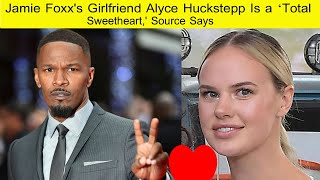 Jamie Foxxs Girlfriend Alyce Huckstepp Is a ‘Total Sweetheart Source Says [upl. by Kcirredal]