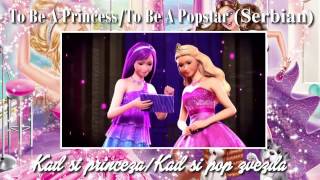 Barbie Princess amp PopstarTo Be A PrincessPopstar Serbian [upl. by Ong550]