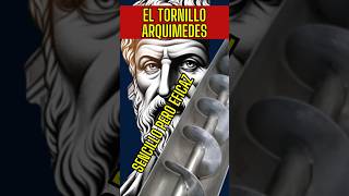 Este Tornillo lo Invento ARQUIMEDES una Maravilla Antigua que Cambió la Historia [upl. by Ierdna]