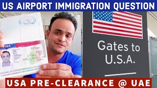 US Airport Question  US Pre Clearance at Abu Dhabi UAE  US Visa Interview QampA  US B1 B2 Visa [upl. by Ardnak885]