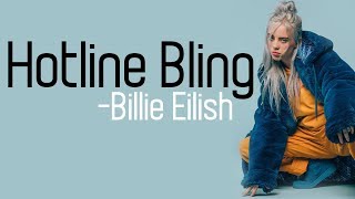 Billie Eilish  Hotline Bling HD lyrics [upl. by Argent223]