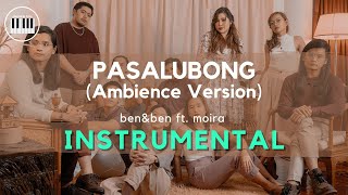 PASALUBONG  INSTRUMENTAL WITH LYRICS  Ben amp Ben ft Moira  AMBIENCE VERSION  PIANO COVER [upl. by Katzen]