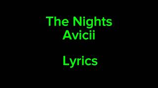 The Nights   Avicii lyrics [upl. by Nirehtak]