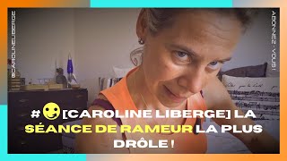 😀 Caroline Liberge LA SEANCE DE RAMEUR LA PLUS DRÔLE ❗ [upl. by Hardan693]