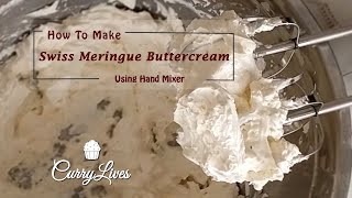 Swiss Meringue Buttercream Recipe  For Beginners  using Hand Mixer [upl. by Anilrahc]