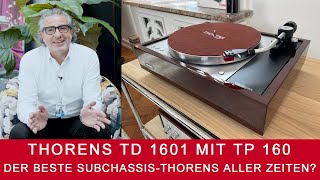 Thorens TD 1601  Mit TP 160Tonarm jetzt noch besser Mit Gunter Kürten CEO [upl. by Sugirdor]