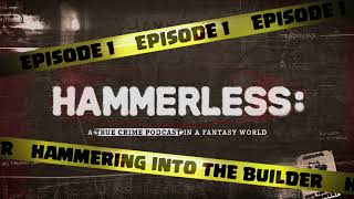 Hammerless Podcast EP1 Hammering Into The Builder [upl. by Yroj]