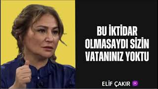 ELİF ÇAKIR  BU İKTİDAR OLMASAYDI SİZİN VATANINIZ YOKTU  Köşe Yazısı Dinle [upl. by Namialus49]