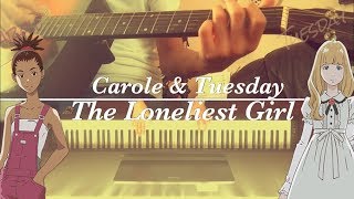 The Loneliest Girl Carole amp Tuesday Episode 1 OST Piano amp Guitar Cover [upl. by Ellimac]