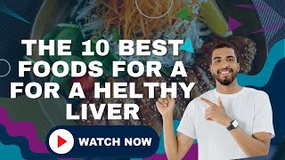 Top 10 Foods to Improve Liver Health [upl. by Marijn]