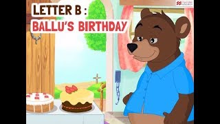 Alphabet Stories  LETTER B  BALLU’S BIRTHDAY  Macmillan Education India [upl. by Yale822]