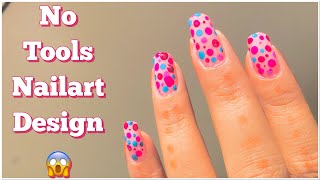 Polka Dot Nail Art Design  No Tool Nail Art Design 💅😱✨ [upl. by Akenor]