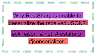 Why RestSharp is unable to deserialize the received JSON [upl. by Attiuqal]