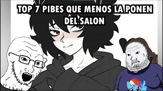 TOP 7 PIBES QUE MENOS LA PONEN DEL SALON [upl. by Anaert413]