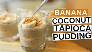 Banana Coconut Tapioca Pudding [upl. by Christabella13]