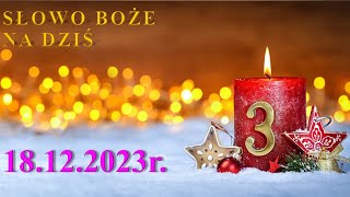 Słowo Boże na dziś 18122023r [upl. by Hsirahc]