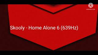 Skooly  Home Alone 6 639Hz [upl. by Infield]