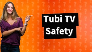 Is Tubi TV safe [upl. by Enyt686]