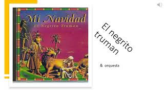 El negrito truman mi navidad  lado a 1  5 [upl. by Barling]