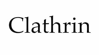 How to Pronounce Clathrin [upl. by Chitkara]