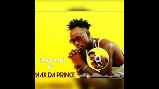 Hadi lini By max da prince [upl. by Ahseken]