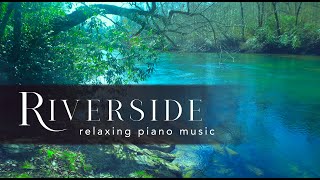 Piano Music by the River  Relaxing Music amp Beautiful River Scenery [upl. by Keriann662]