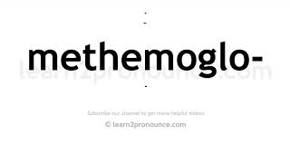 How to pronounce Methemoglobinemia  English pronunciation [upl. by Kramlich966]