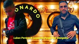 Luben Peveca ft Leonardo Pevac Dali Mangema [upl. by Ggerg]