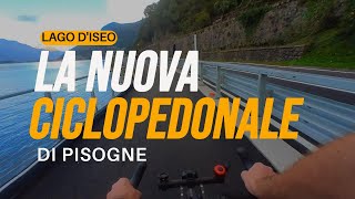 Nuova Ciclopedonale al lago dIseo Finalmente aperto a Pisogne un nuovo tratto [upl. by Mattson497]