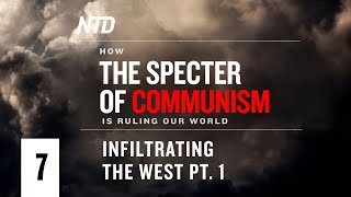 Special Series Ep7 Infiltrating the West Pt1  How the Specter of Communism Is Ruling Our World [upl. by Sherwin]