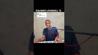 Icilongo levangeli 75 [upl. by Leiad]