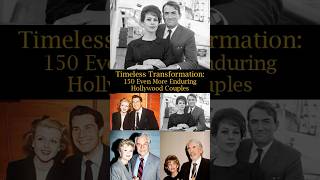 Timeless Transformation 150 Even More Enduring Hollywood Couples [upl. by Lunna]