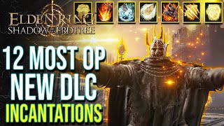 Elden Ring DLC  Top 12 Most Powerful Incantations You Dont Want to Miss in Shadow of the Erdtree [upl. by Aicercul365]