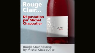 Dégustation du Rouge Clair par Michel Chapoutier [upl. by Aneeras11]