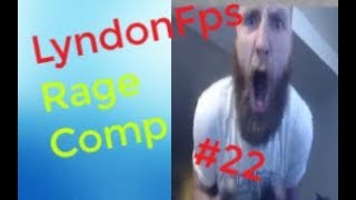 LyndonFPS Rage Moments Compilation  Part 22 [upl. by Stoughton]