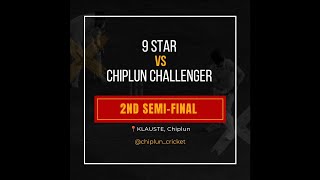 CHIPLUN CHALLENGER VS 9 STAR  2ND SEMI FINAL 🏏🔥 [upl. by Lorenzana501]