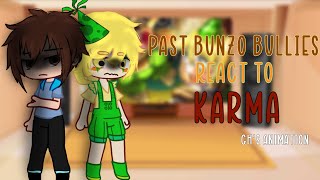 Past Bunzo Bullies React To Karma  GH’S ANIMATION  Poppy Playtime  Gacha Reaction [upl. by Solley]