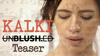 Kalki Koechlin quotUnblushedquot Teaser [upl. by Massey224]