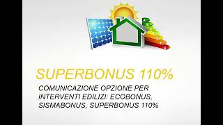 Superbonus 110  2 Comunicazione Opzione per Interventi edilizi Superbonus Ecobonus Sismabonus [upl. by Ahsrav]